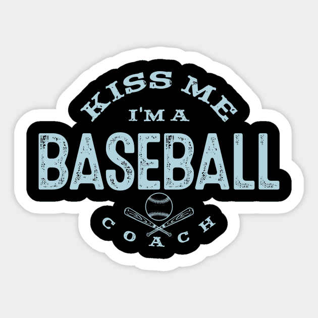 Kiss Me I'm A Baseball Coach Funny Coaching Baseball Fans Player Gifts Sticker by twizzler3b